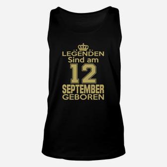 Legenden Sind Am 12 September Geboren TankTop - Seseable