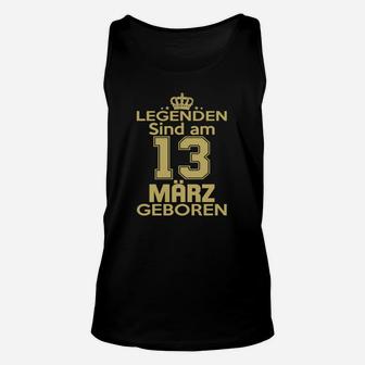 Legenden Sind Am 13 März Geboren TankTop - Seseable