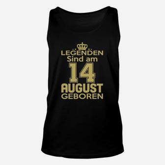 Legenden Sind Am 14 August Geboren TankTop - Seseable