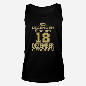 Legenden Sind Am 18 Dezember Geboren TankTop - Seseable