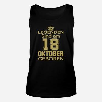 Legenden Sind Am 18 Oktober Geboren TankTop - Seseable