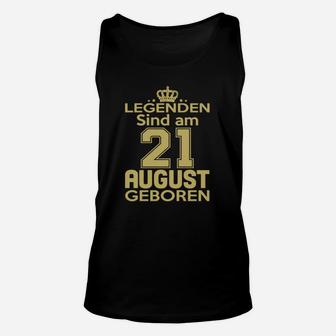 Legenden Sind Am 21 August Geboren TankTop - Seseable