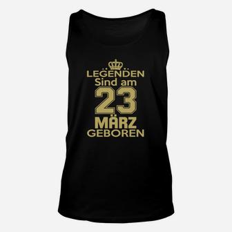 Legenden Sind Am 23 März Geboren TankTop - Seseable