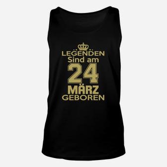 Legenden Sind Am 24 März Geboren TankTop - Seseable