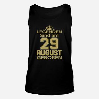 Legenden Sind Am 29 August Geboren TankTop - Seseable