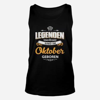 Legenden Sind Im Oktober Geboren Unisex TankTop – Perfekt für Oktobergeburt - Seseable