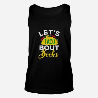 Let Taco About Books Funny Mexican Pun Bookworm Unisex Tank Top - Seseable