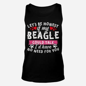 Lets Be Honest If My Beagle Could Talk Dog Lovers Unisex Tank Top - Seseable