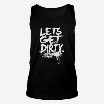 Lets Get Dirty Unisex Tank Top - Seseable