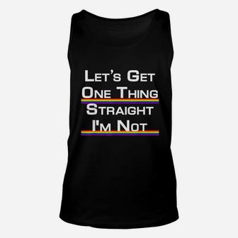 Lets Get One Thing Straight I Am Not Proud Gay Unisex Tank Top - Seseable