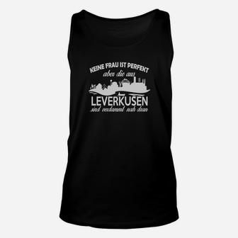 Leverkusen Frauen Unisex TankTop: Keine ist Perfekt, Leverkusenerinnen Nah Dran - Seseable