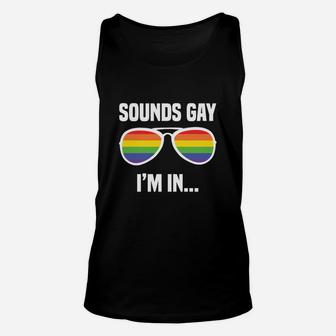 Lgbt Rainbow Glasses Funny Slogan Sounds Gay I'm In Unisex Tank Top - Seseable