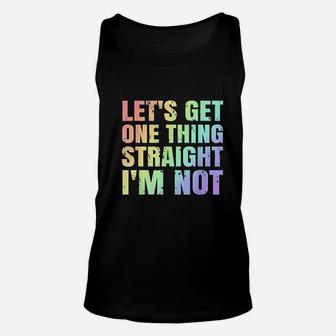 Lgbtq Gay Lesbian Pride Lets Get One Thing Straight Im Not Unisex Tank Top - Seseable