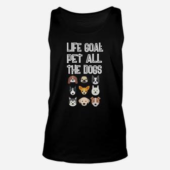 Life Goal Pet All The Dogs Funny Dog Owner Unisex Tank Top - Seseable