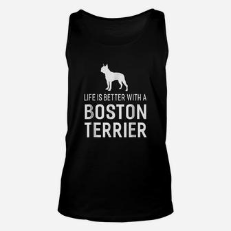 Life Is Better With A Boston Terrier Dog Animal Dogs Unisex Tank Top - Seseable