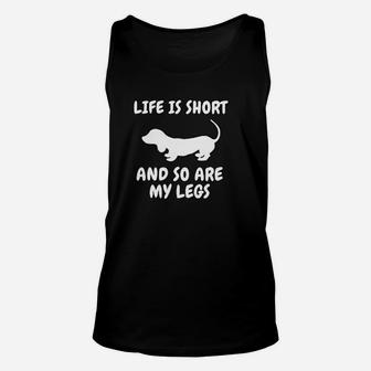 Life Is Short And So Are My Legs I Love My Dachshund Unisex Tank Top - Seseable