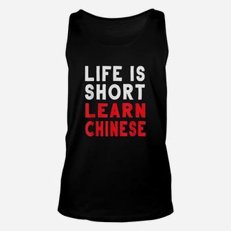Lifes Short Learn Chinese Language Funny Gift China Unisex Tank Top - Seseable