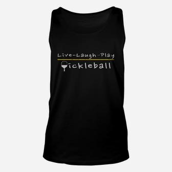 Live Laugh Play Pickleball Shirt Pickleball Gift Unisex Tank Top | Seseable CA