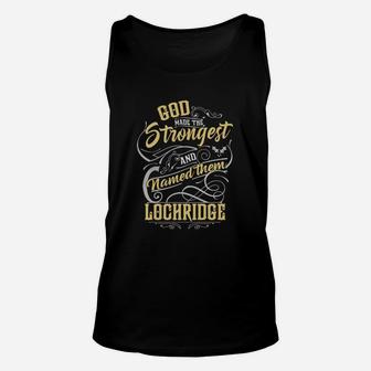 Lochridge God Made The Strongest And Named Them Unisex Tank Top - Seseable