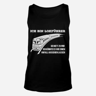 Lokführer Sei Nett Zu Mir Bestellen TankTop - Seseable