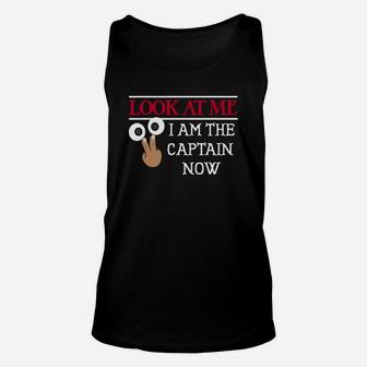 Look At Me I Am The Captain Now Shirt | Funny Pirate Tee Unisex Tank Top - Seseable