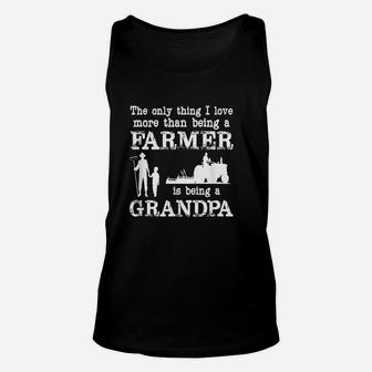 Love Being A Grandpa Funny Farmer For Fathers Day Unisex Tank Top - Seseable