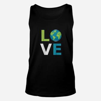 Love Earth World Love And Save The Planet Climate Change Unisex Tank Top - Seseable