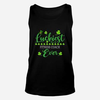 Luckiest Fitness Coach Ever St Patrick Quotes Shamrock Funny Job Title Unisex Tank Top - Seseable