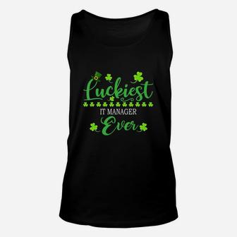Luckiest It Manager Ever St Patrick Quotes Shamrock Funny Job Title Unisex Tank Top - Seseable