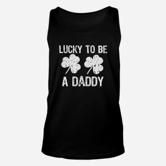 Lucky To Be A Daddy St Patricks Day Unisex Tank Top - Seseable