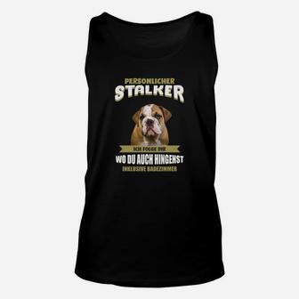 Lustiges Bulldogge Unisex TankTop 'Persönlicher Stalker', Mode für Hundeliebhaber - Seseable