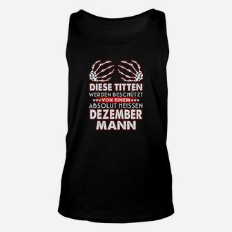 Lustiges Dezember Geburtstags-Unisex TankTop für Männer, Humorvolles Party-Outfit - Seseable