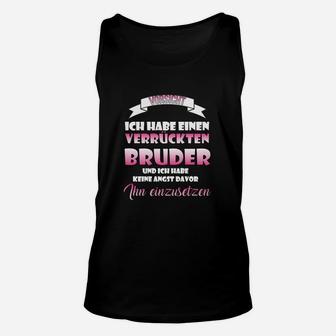 Lustiges Geschwister Unisex TankTop: Verrückter Bruder Motiv, Humorvoll - Seseable