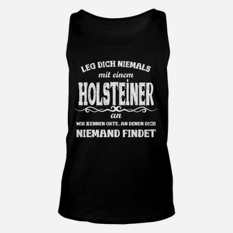 Lustiges Holsteiner Spruch Unisex TankTop – Nie mit einem Holsteiner anlegen - Seseable