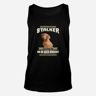 Lustiges Hunde-Themen Unisex TankTop Persönlicher Stalker - Seseable