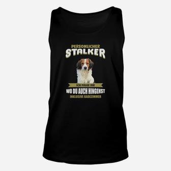 Lustiges Hunde-Unisex TankTop Persönlicher Stalker, Unisex TankTop für Haustierbesitzer - Seseable