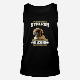 Lustiges Hundeliebhaber Unisex TankTop Persönlicher Stalker, Hunde-Design Tee - Seseable