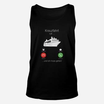 Lustiges Kreuzfahrt-Liebhaber Unisex TankTop mit Schiffsmotiv & Spruch - Seseable