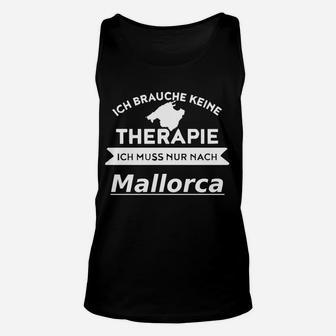 Lustiges Mallorca Unisex TankTop, Keine Therapie, Nur Mallorca Spruch - Seseable