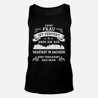 Lustiges Neustadt in Sachsen Unisex TankTop: Frauen Fast Perfekt - Seseable