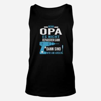 Lustiges Opa Reparatur-Experte Unisex TankTop, Geschenk für Großvater - Seseable