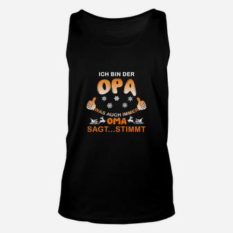 Lustiges Opa Unisex TankTop Oma Hat Immer Recht, Spruch Tee für Großväter - Seseable