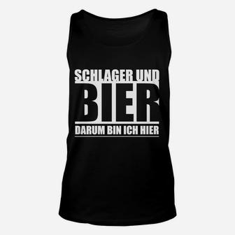 Lustiges Schlager & Bier Unisex TankTop Darum Bin Ich Hier, Partyshirt - Seseable