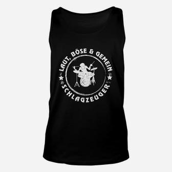 Lustiges Schlagzeuger Unisex TankTop mit Laut, Böse & Gemein Motiv - Seseable