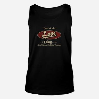 Lustiges Schwarzes Unisex TankTop 'Das ist ein Loos Ding' Spruch Design - Seseable