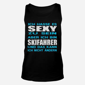 Lustiges Skifahrer Unisex TankTop Sexy zu sein ist hart, doch ich bin Skifahrer - Herren, Schwarz - Seseable