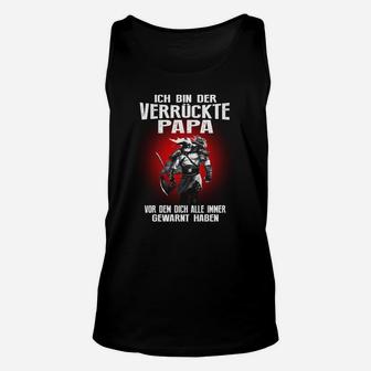 Lustiges Verrückter Papa Unisex TankTop mit Witzigem Spruch - Seseable