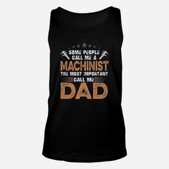 Machinist The Most Important Call Me Dad Machinist Unisex Tank Top - Seseable