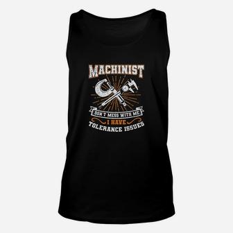 Machinist With Tolerance Issues Machinist Unisex Tank Top - Seseable