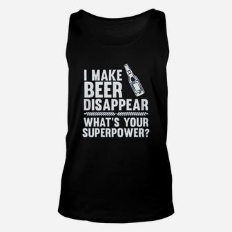 Make Beer Disappear Whats Your Superpower Beer Lover Unisex Tank Top - Seseable